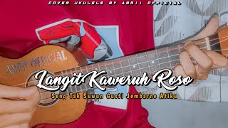 Seng Tak Suwun Gusti Jembarne Atiku ( LANGIT KAWERUH ROSO ) Cover Ukulele By Amrii Official