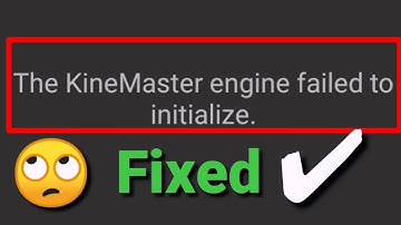 KineMaster Engine Failed to Intialize Solved .Hindi Urdu  Main