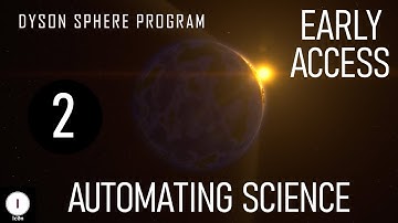 Automating Science - Ep 02 - Dyson Sphere Program Gameplay