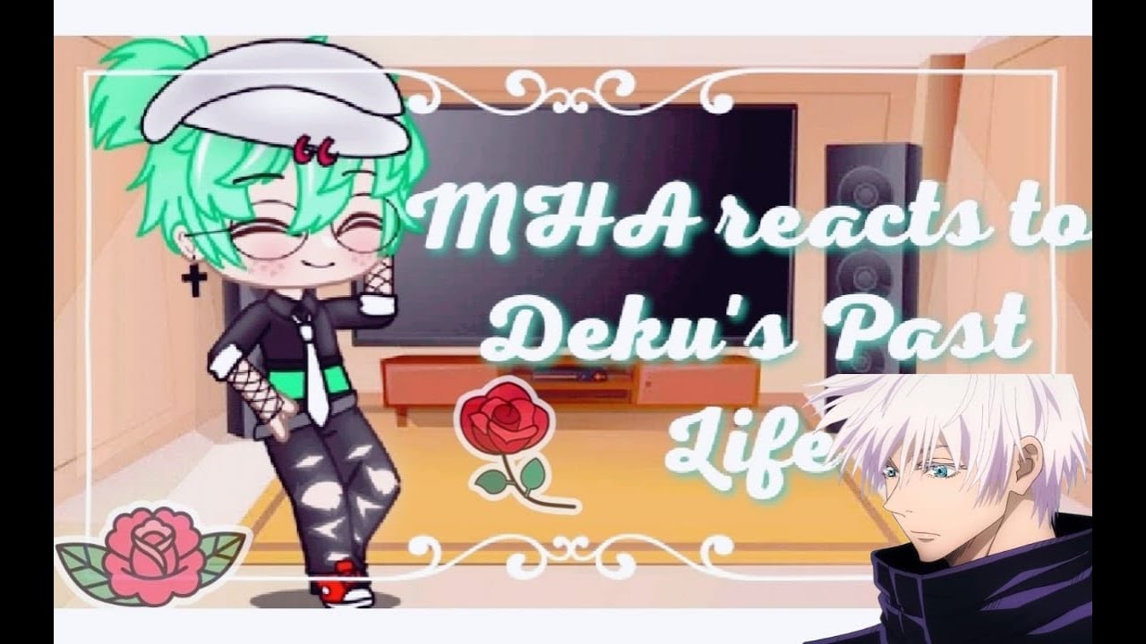 MHA reacts to Deku's Past Life as Gojo ( My AU)