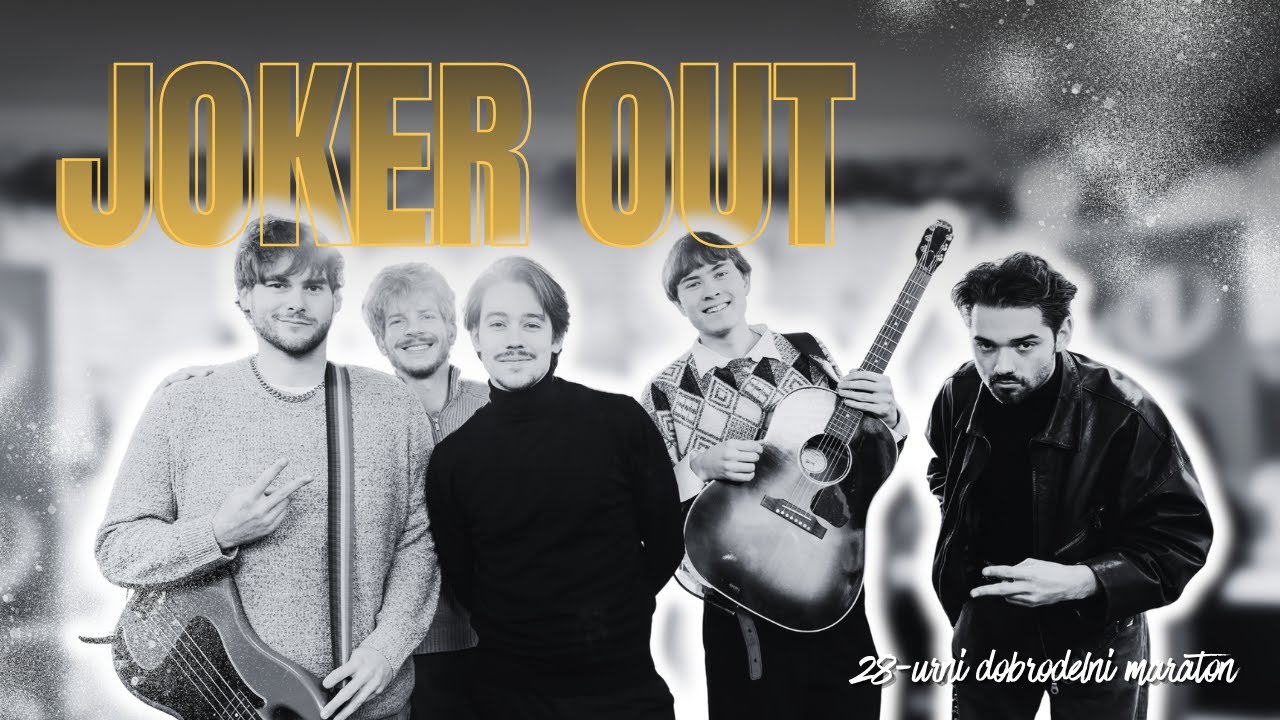 Joker Out - Novi val (28-urni dobrodelni maraton)
