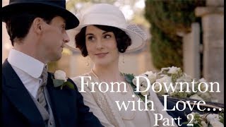 From Downton with Love... Part 2 || Downton Abbey: The Weddings Special Features