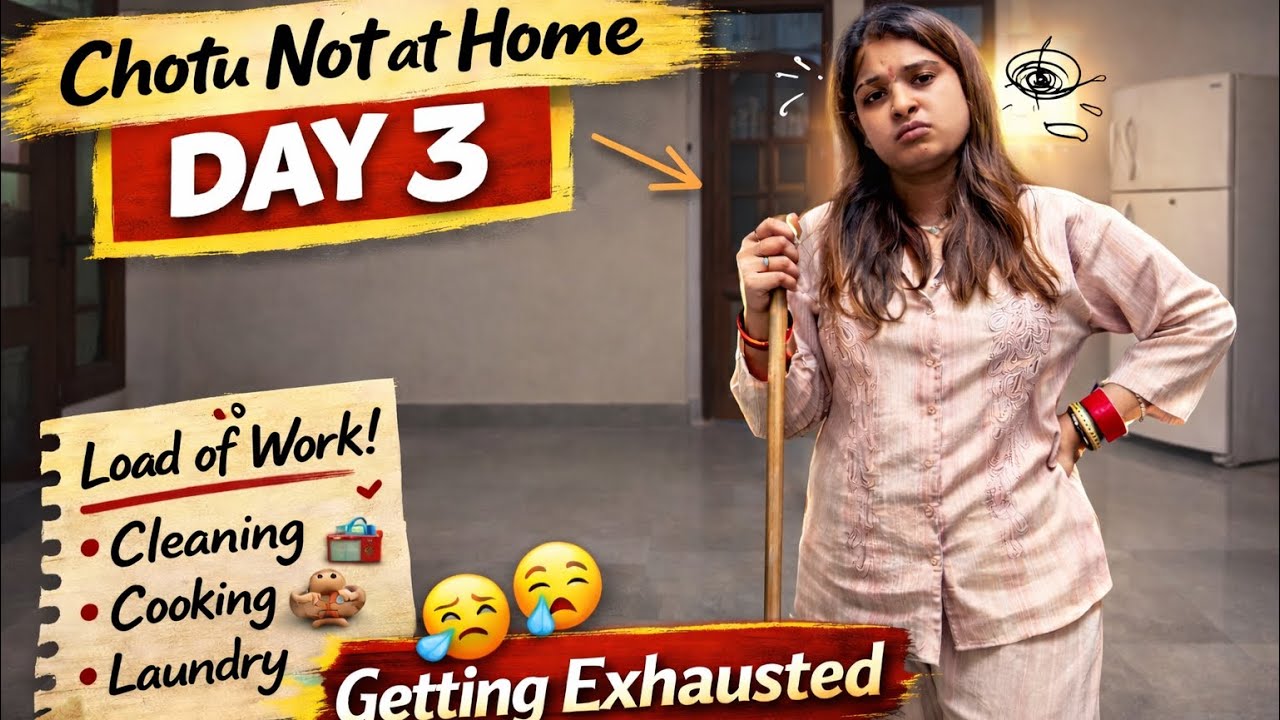 Chotu Not At Home – Day 3 | Pura Ghar Sambhalna Kitna Mushkil Hai!