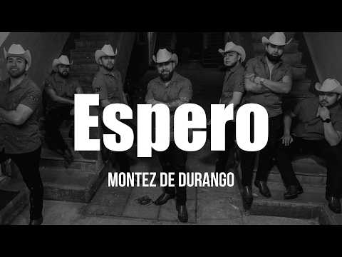 Montez De Durango - Espero (LETRA)