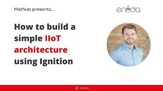 How to build a simple IIoT architecture using Ignition