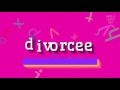 How to say divorcee High Quality Voices
