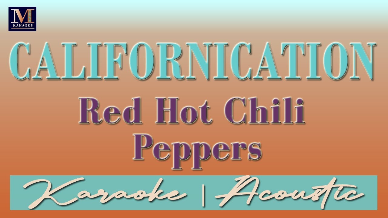 Californication Karaoke (Red Hot Chili Peppers Acoustic) Chords