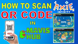 ✔😎👉PAANO MAG SCAN OR MAG GENERATE NG QR CODE SA MAVIS HUB | AXIE INFINITY CLASSIC