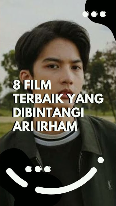 8 Film Terbaik Yang Dibintangi Ari Irham