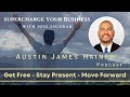 Supercharge Your Business with Jose Escobar - S2:E9 - Austin James Haines Podcast