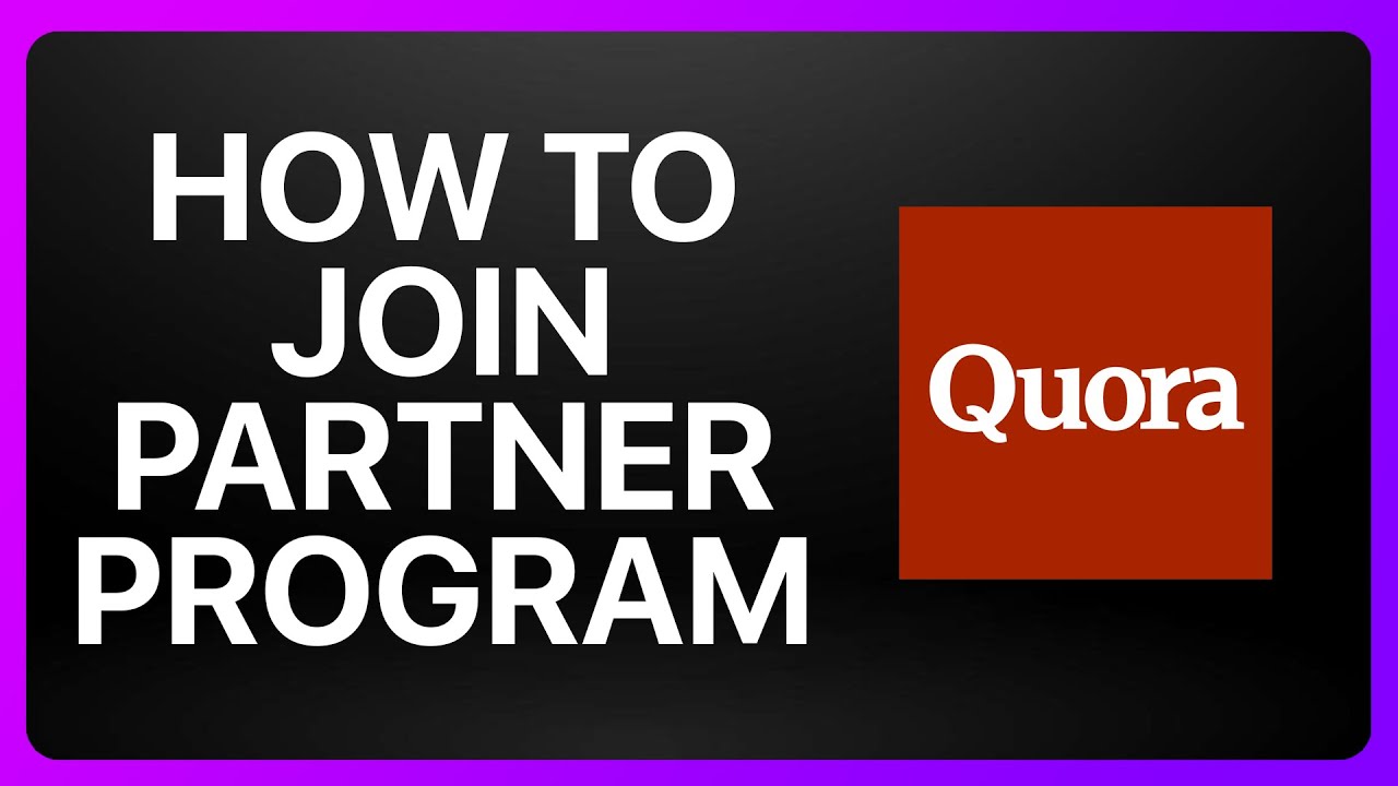How To Join Quora Partner Program Tutorial