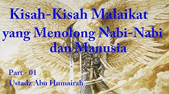 Kisah-Kisah Malaikat yang Menolong Nabi-Nabi dan Manusia (Part 01) - Ustadz Abu Humairah