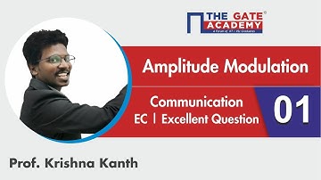 Amplitude Modulation | 01 | Excellent Question - GATE Sol | Communication | ECE
