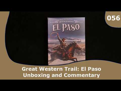 Unboxing and Commentary of Great Western Trail - El Paso
