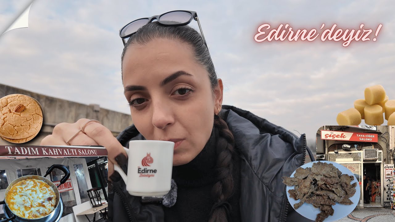 Edirne’deyiz! Tadım Kahvaltı Salonu & Çiçek Tava Ciğer, Sağlık Müzesi #edirne