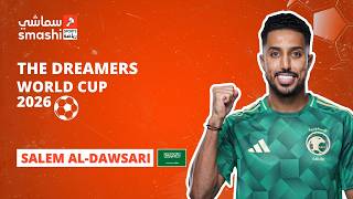 Dreamers: World Cup Edition | Salem Al-Dawsari — The Green Tornado