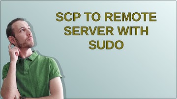 scp to remote server with sudo