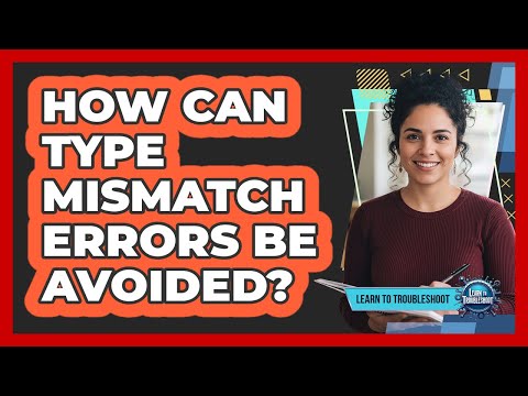 How Can Type Mismatch Errors Be Avoided?