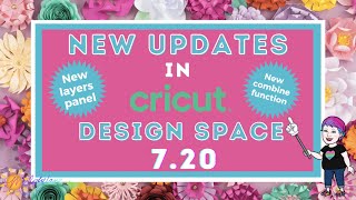 New Design Space updates 7.20, new layers panel and combine functions