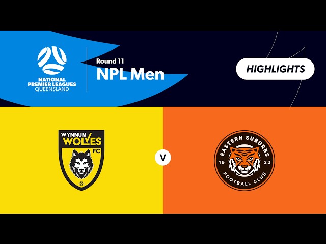 NPL Men Round 11 - Wynnum Wolves vs Eastern Suburbs Highlights
