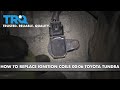 How to Replace Ignition Coils 2000-06 Toyota Tundra