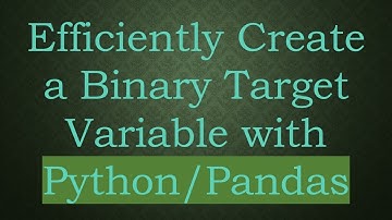 Efficiently Create a Binary Target Variable with Python/Pandas