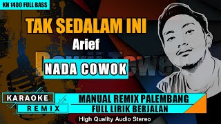 TAK SEDALAM INI_Nada Cowok || KARAOKE REMIX PALEMBANG