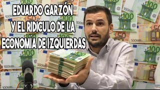 Eduardo Garzón y el ridículo de la economía de izquierdas #garzón #ridículo #economía