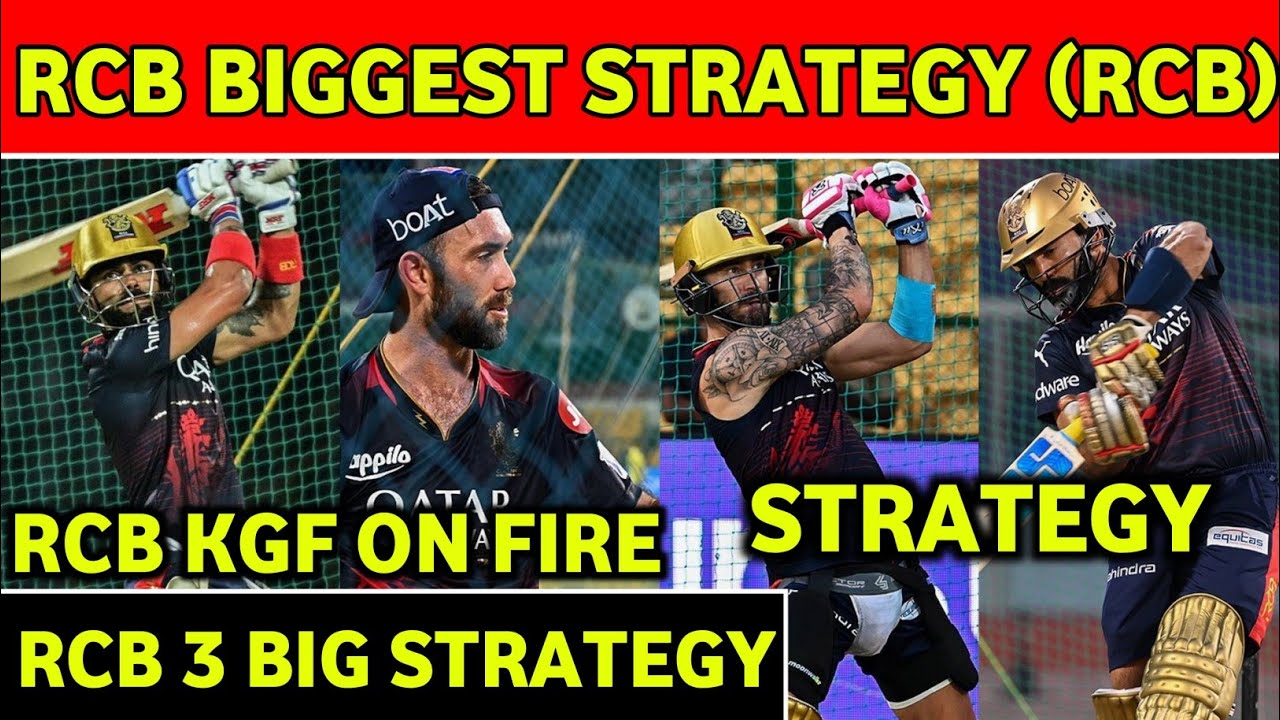 RCB 2023 RCB Biggest Strategy RCB KGF On Fire RCB 3 Big Strategy rcb-2023-rcb-biggest-strategy-rcb-kgf-on-fire-rcb-3-big-strategy