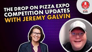 237. The Drop on Pizza Expo Competition Updates with Jeremy Galvin