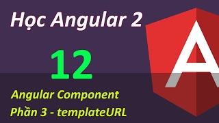 Lập trình Angular 2 -  Bài 12 Angular Component - Phần 3 templateURL