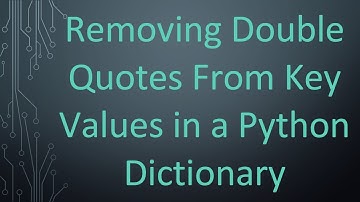 Removing Double Quotes From Key Values in a Python Dictionary