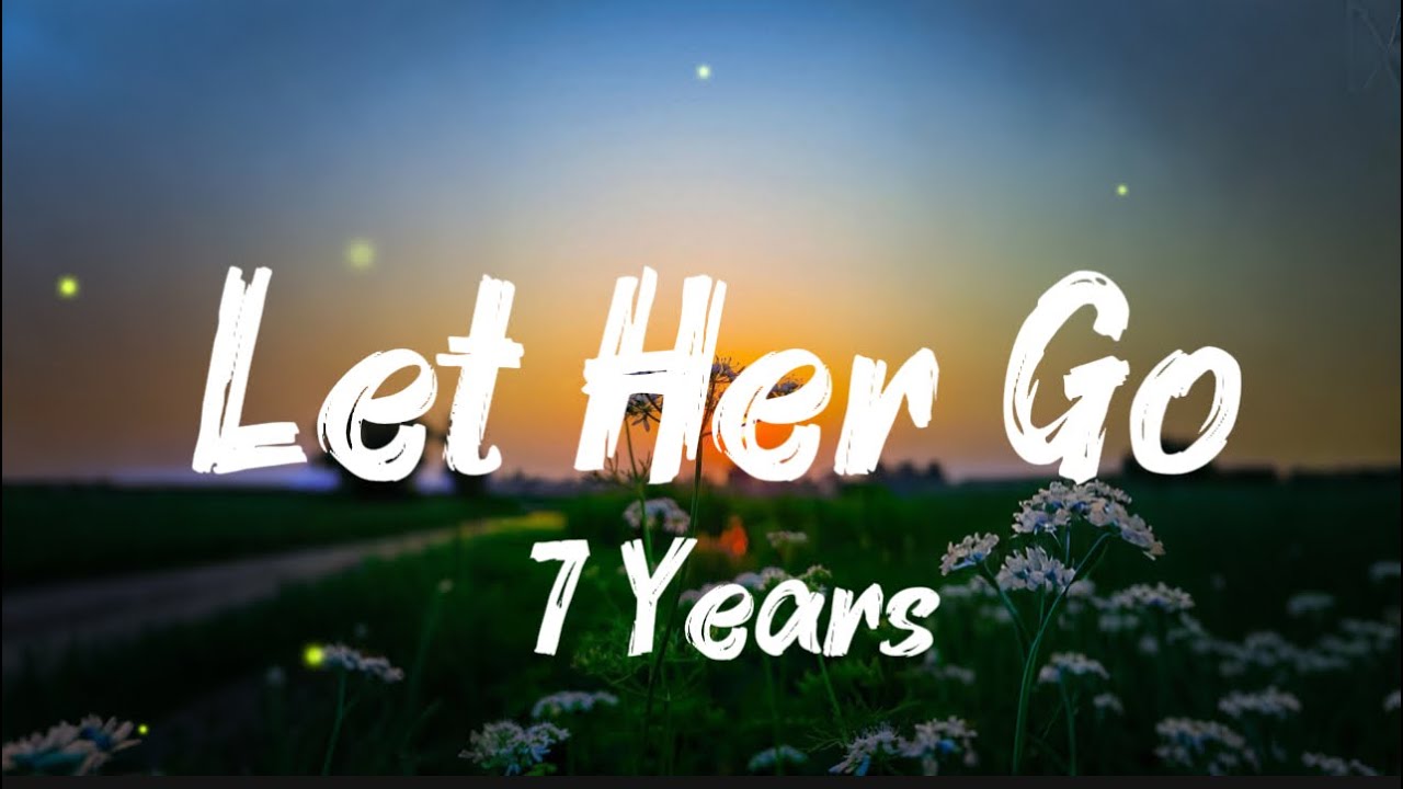 Let Her Go, Photograph, 7 Years - Passenger, Ed Sheeran, Lukas Graham Lyrics