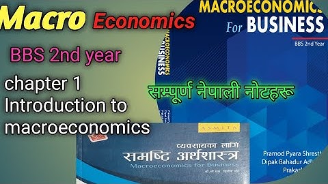 BBS 2nd year Macroeconomics chapter 1 introduction to macroeconomics .बृहत् अर्थशास्त्र नेपालीमा नोट