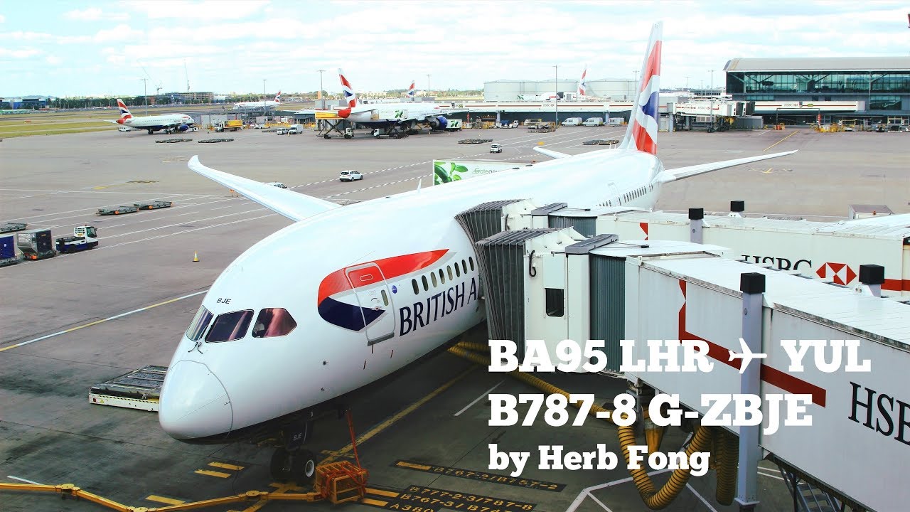 British Airways BA95 LHR YUL on Boeing 787-8 G-ZBJE (feat. distant air ...