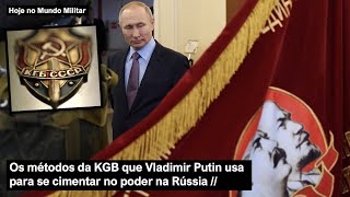 Os métodos da KGB que Vladimir Putin usa para se cimentar no poder na Rússia