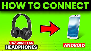 How To Connect P47 Wireless Headphones To Android (How To Pair P47 Wireless Headphones To Android)