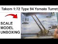 Type 94 Naval Gun Turret | 1:72 Takom scale model unboxing | King's hobbies