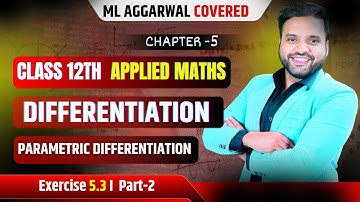 Differentiation Class 12 Applied Maths ML Aggarwal |CA Ankush Raj | Ex 5.3 ML Aggarwal