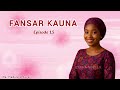 FANSAR KAUNA 15 Latest Hausa Audio Novel FANSAR KAUNA 15 Latest Hausa Audio Novel