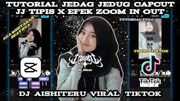 Jedag Jedug Capcut Edit Tutorial JJ Tipis X Zoom In Out Effect || Dj Aishiteru Viral Tiktok