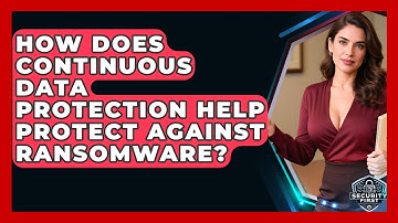 How Does Continuous Data Protection Help Protect Against Ransomware? - SecurityFirstCorp.com