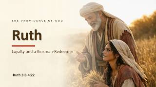 Ruth 3:8-4:22: Redemption Purchased