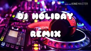 DJ HOLIDAY REMIX