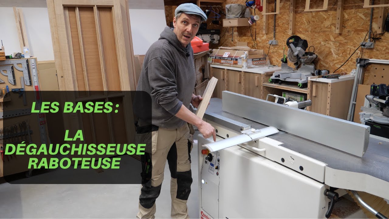les bases de la dégauchisseuse