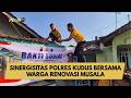 SINERGISITAS POLRES KUDUS BERSAMA WARGA RENOVASI MUSALA