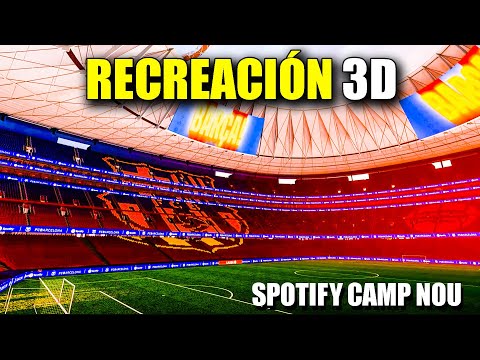 ¡La mejor RECREACIÓN 3D del NUEVO SPOTIFY CAMP NOU!