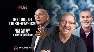 The Idol of Third-Way-ism | Rick Warren, Tim Keller, & Gavin Ortlund