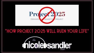 How Project 2025 Will Ruin Your Life with Andra Watkins on the Nicole Sandler Show - 5-21-24
