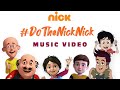 Nick anthem music  dothenicknick  motu patlu chikoo aur bunty  armaan malik gulzar